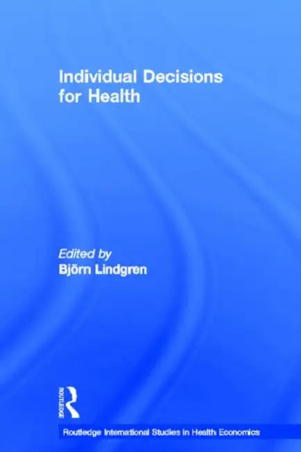 Individual Decisions for Health by Bjorn Lindgren