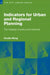 Indicators for Urban and Regional Planning: The Interplay of Policy and Methods by Cecilia Wong