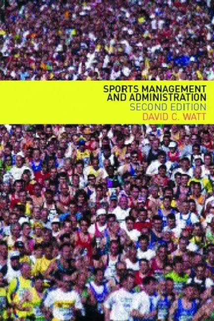 Sports Management and Administration by David Watt