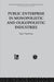 Public Enterprise in Monopolistic and Oligopolistic Enterprises by I. Vogelsang