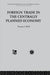 Foreign Trade in the Centrally Planned Economy by Wolf T.