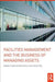 Facilities Management and the Business of Managing Assets by Danny Then Shiem-Shin