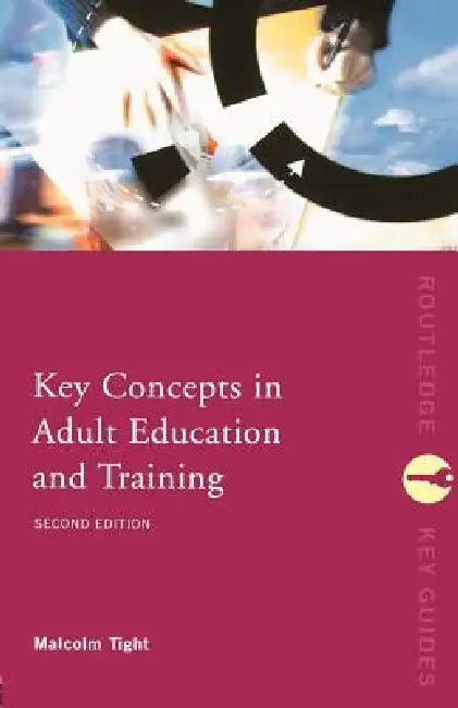Key Concepts in Adult Education and Training by Malcolm Tight