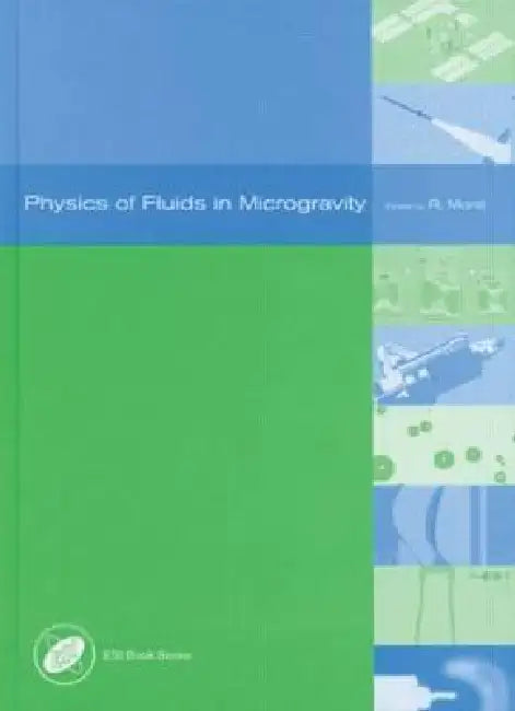 Physics of Fluids in Microgravity by Rodolfo Monti