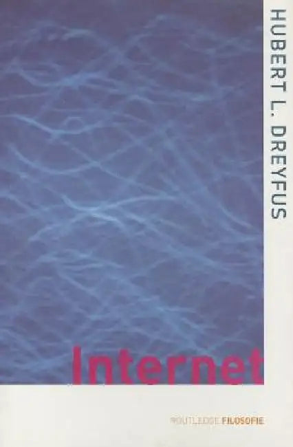 On the Internet by Hubert L. Dreyfus