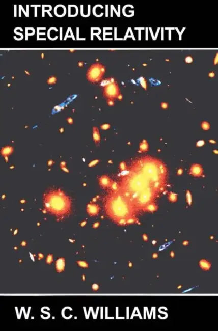 Introducing Special Relativity by W.S.C.Williams