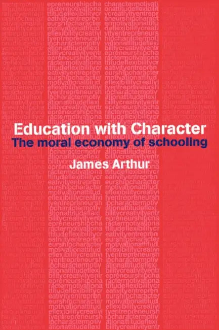 Education with Character by James Arthur