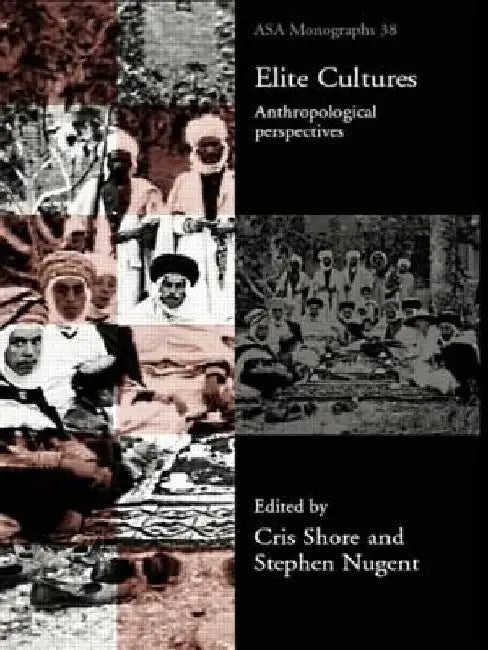 Elite Cultures: Anthropological Perspectives