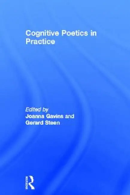 Cognitive Poetics in Practice by Joanna Gavins