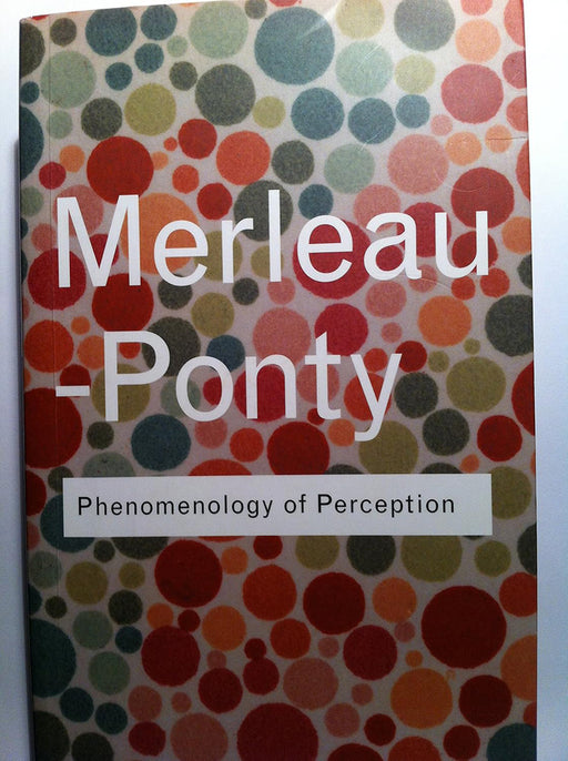 Phenomenology Of Perception  by Maurice Merleau-Ponty