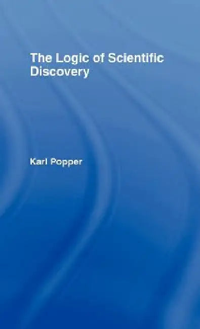 The Logic of Scientific Discovery by Karl Popper