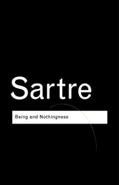 Being And Nothingness: An Essay on Phenomenological Ontology
