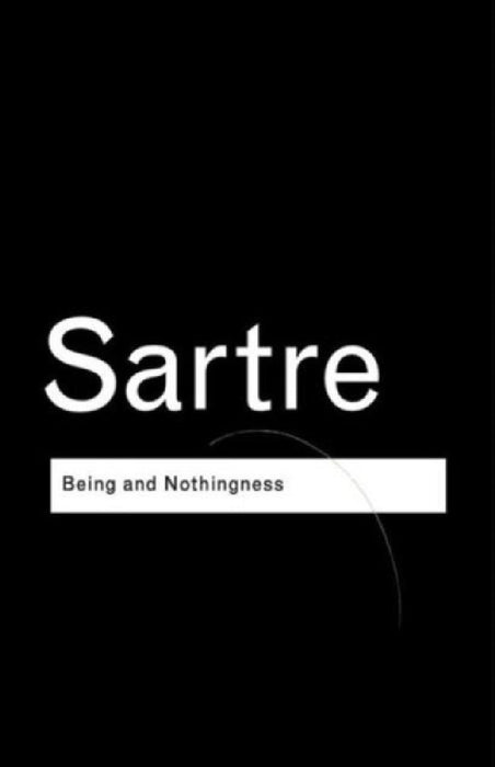 Being And Nothingness: An Essay on Phenomenological Ontology by Jean-Paul Sartre
