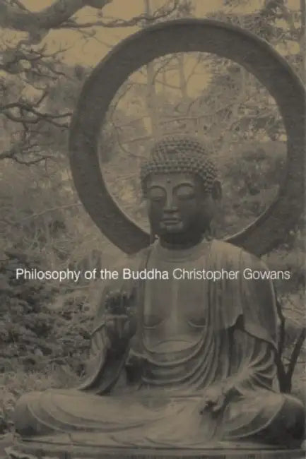 Philosophy of the Buddha by Christopher Gowans