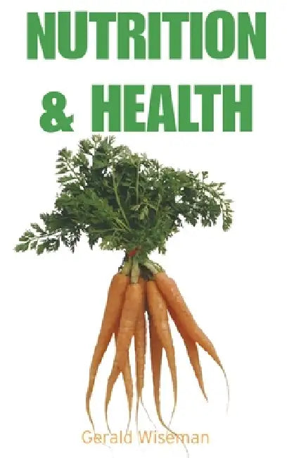 Nutrition and Health by Gerald Wiseman