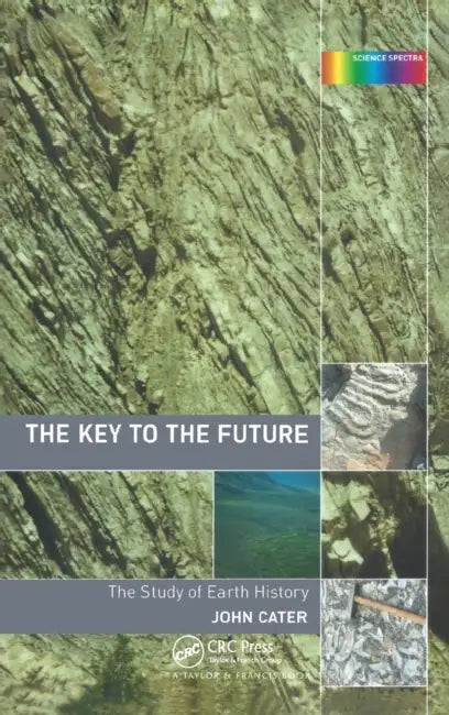 Key to the Future: The History of Earth Science by John Cater