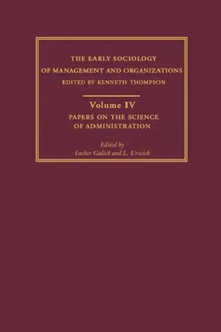 Papers on the Science of Administration by Oliver Sheldon