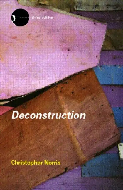 Deconstruction: Theory and Practice by Christopher Norris