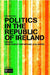 Politics In The Republic Of Ireland by John Coakley, Michael Gallagher