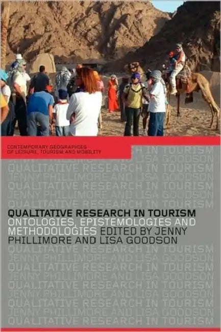 Qualitative Research in Tourism: Ontologies, Epistemologies and Methodologies by Lisa Goodson, Jenny Phillimore