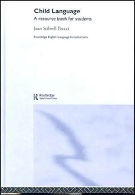 Child Language: A Resource Book for Students by Jean Stilwell Peccei