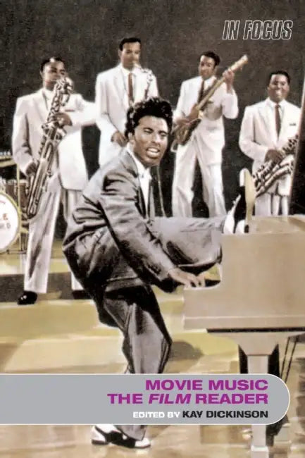 Movie Music, The Film Reader by Kay Dickinson