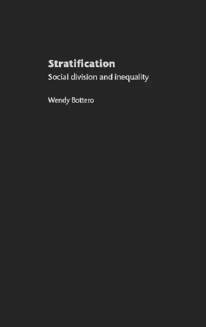 Stratification: Social Division and Inequality by Bottero Wendy
