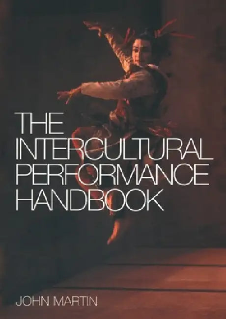The Intercultural Performance Handbook by John Martin