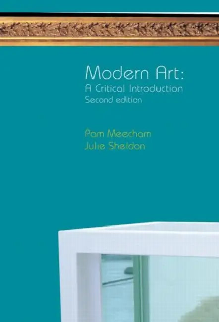Modern Art: A Critical Introduction by Pam Meecham, Julie Sheldon