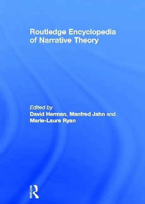 Routledge Encyclopedia Of Narrative Theory by David Herman