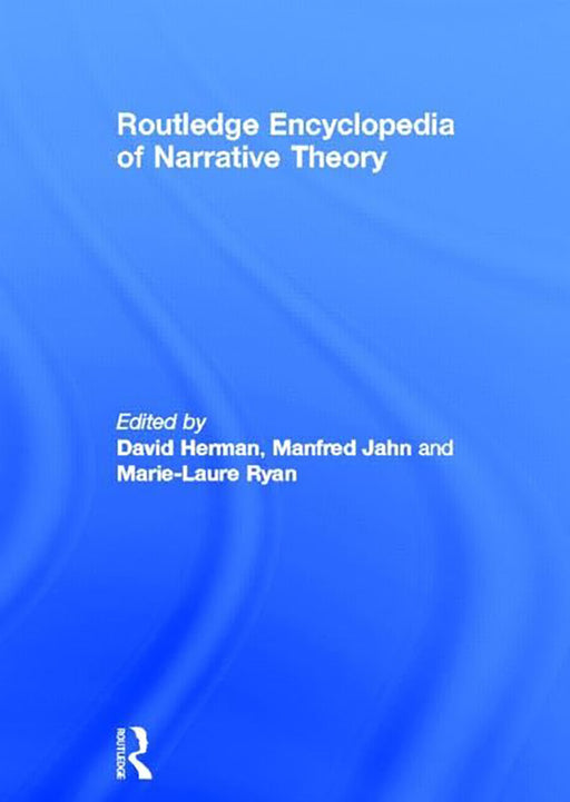 Routledge Encyclopedia Of Narrative Theory  by David Herman