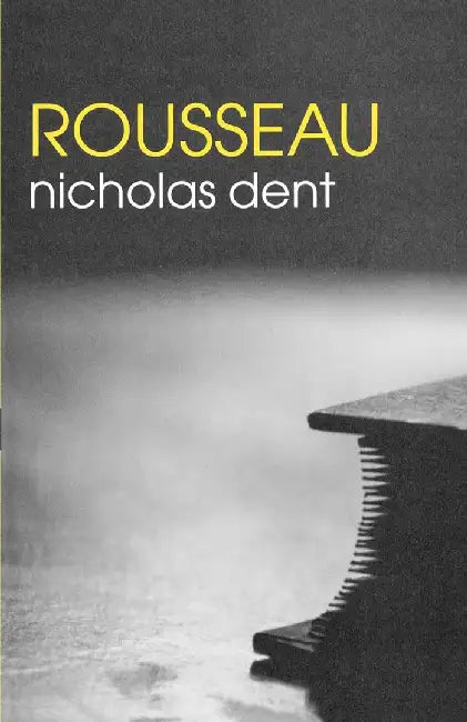 Rousseau by Nicholas Dent