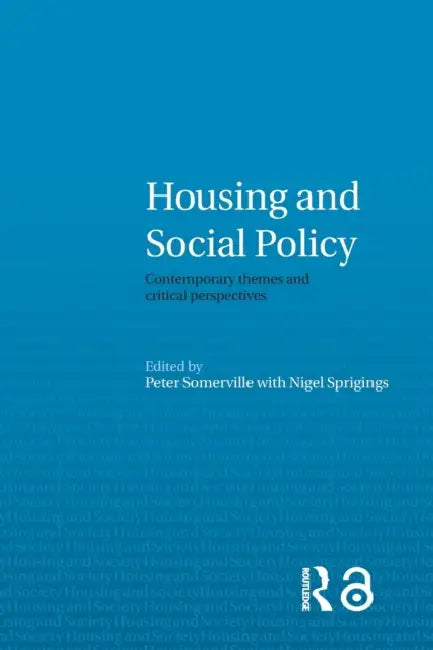 Housing and Social Policy: Contemporary Themes and Critical Perspectives by Peter Somerville, Nigel Sprigings