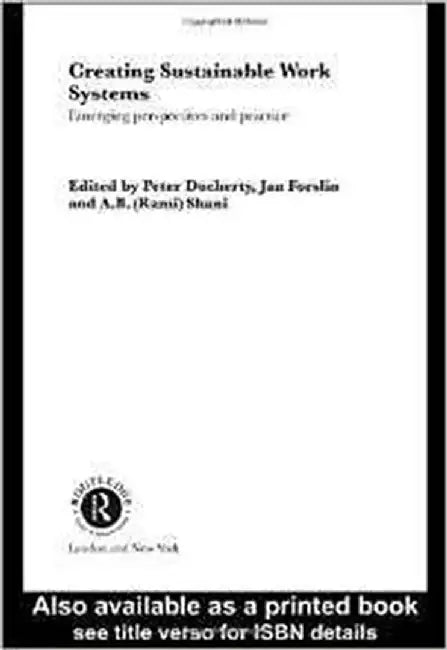 Creating Sustainable Work Systems: Emerging Perspectives and Practice by Jan Forslin, Peter Docherty
