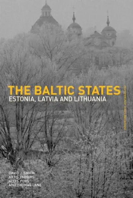 The Baltic States: Estonia, Latvia and Lithuania by Thomas Lane