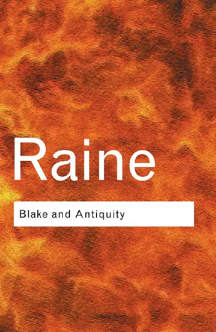 Blake And Antiquity by Kathleen Raine