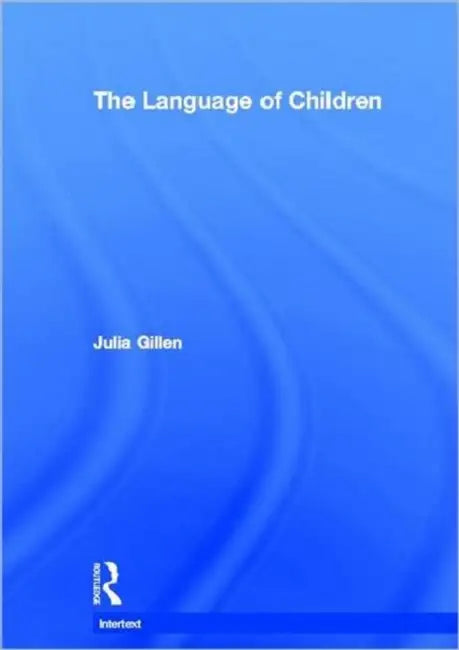 The Language of Children by Julia Gillen