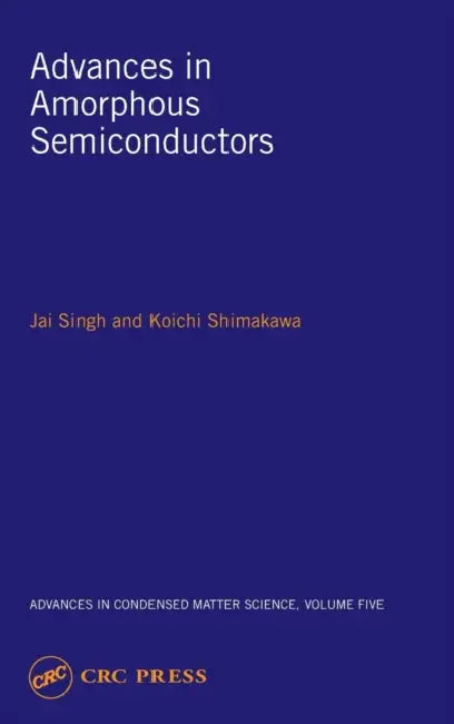 Advances in Amorphous Semiconductors by Jai Singh, Koichi Shimakawa