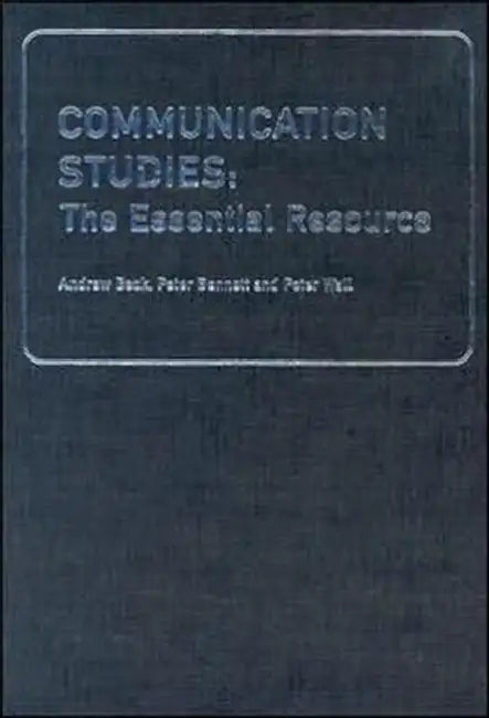Communication Studies: The Essential Resource by Andrew Beck