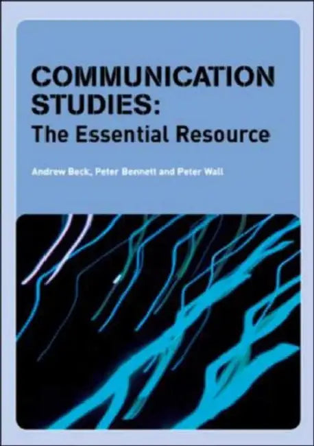 Communication Studies: The Essential Resource by Andrew Beck