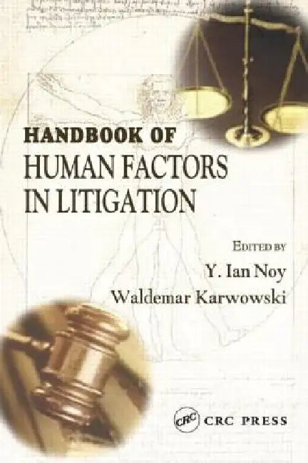 Handbook of Human Factors in Litigation by Y. Ian Noy