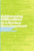 Addressing Difficulties in Literacy Development: Responses at Family, School, Pupil and Teacher Levels by Gavin Reid