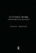 Cultural Work: Understanding the Cultural Industries by Beck Andrew