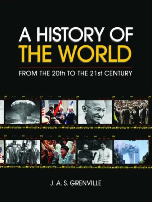 A History of the World: From the 20th to the 21st Century by J. a. S. Grenville