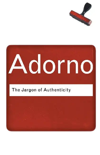The Jargon Of Authenticity by Theodor Adorno