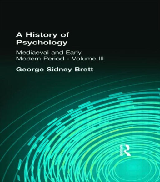 A History Of Psychology: Mediaeval and Early Modern Period by Brett George Sidney