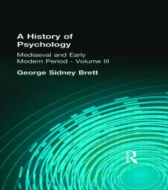A History Of Psychology: Mediaeval and Early Modern Period by Brett George Sidney