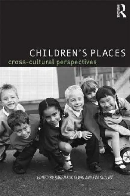 Children's Places: Cross-Cultural Perspectives by Karen Fog Olwig