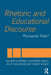 Rhetoric and Educational Discourse: Persuasive Texts by Richard Edwards