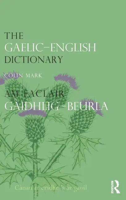The Gaelic-English Dictionary by Colin B. D. Mark